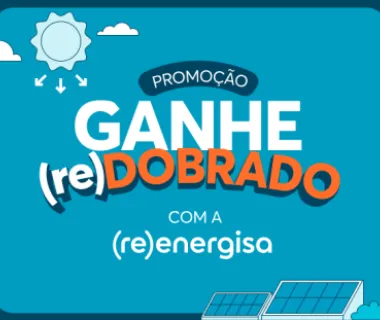 Conheça a promoção ganhe (re)dobrado com a (re)energisa