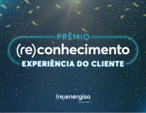 Prêmio (re)conhecimento Experiência do Cliente