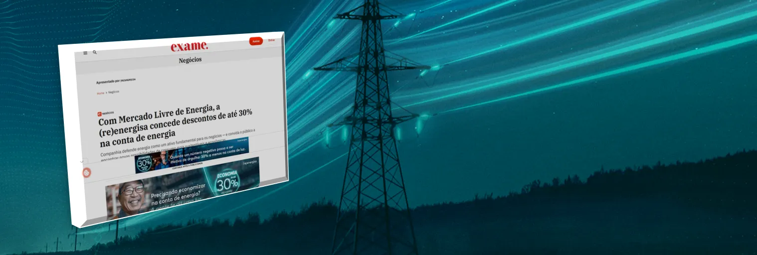 Portal Exame destaca atuação da (re)energisa no Mercado Livre de Energia